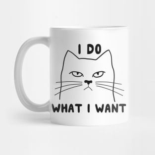 I Do What I Want Cat Mug